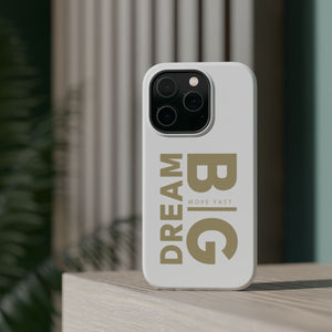 Magnetic DREAM BIG Case for iPhone 14 and above